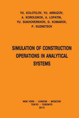 Simulation of Construction Operations in Analytical Systems de Yu Kolotilov