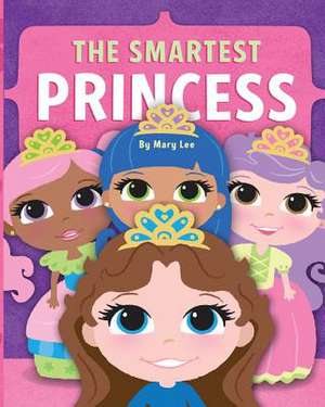 The Smartest Princess de Mary Lee