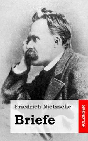 Briefe de Friedrich Wilhelm Nietzsche