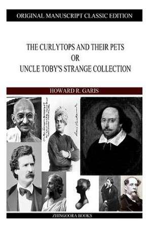 The Curlytops and Their Pets de Howard R. Garis