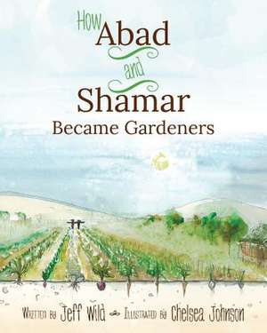 How Abad and Shamar Became Gardeners de Jeff Wild