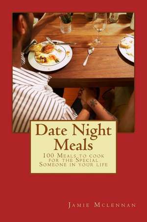 Date Night Meals de MR Jamie McLennan