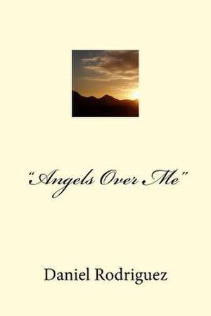 "Angels Over Me" de MR Daniel Rodriguez