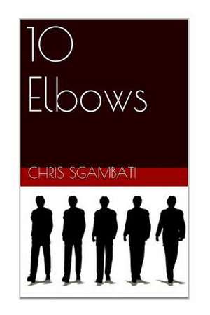 10 Elbows de Chris Sgambati