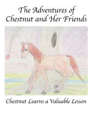 The Adventures of Chestnut and Her Friends de Madeline Walthall