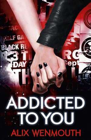 Addicted to You de Alix Wenmouth