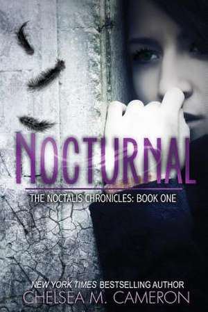 Nocturnal (the Noctalis Chronicles, Book One) de Chelsea M. Cameron