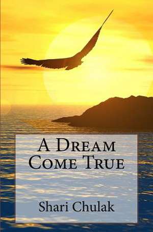 A Dream Come True de Shari Chulak