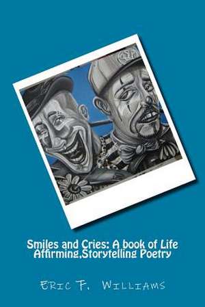 Smiles and Cries de Eric F. Williams