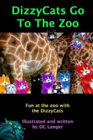 Dizzycats Go to the Zoo de DC Langer