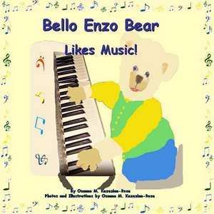 Bello Enzo Bear Likes Music de Rosa, Osanna Kazezian