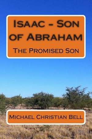 Isaac - Son of Abraham de Michael Christian Bell