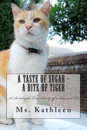 A Taste of Sugar - A Bite of Tiger de MS Kathleen