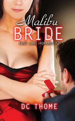 Malibu Bride (Fast Lane Romance #2) de DC Thome