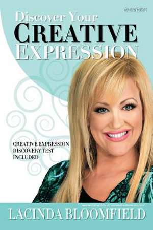 Discover Your Creative Expression de Lacinda M. Bloomfield