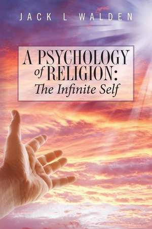 A Psychology of Religion de Jack L. Walden