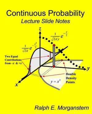 Continuous Probability de Ralph E. Morganstern