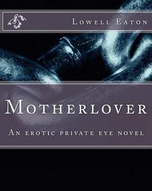 Motherlover de Lowell W. Eaton