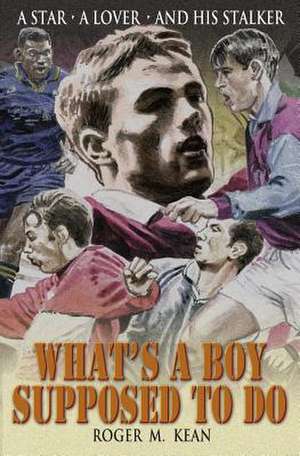 What's a Boy Supposed to Do de Roger M. Kean