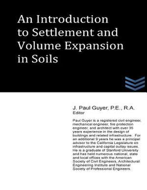 An Introduction to Settlement and Volume Expansion in Soils de J. Paul Guyer