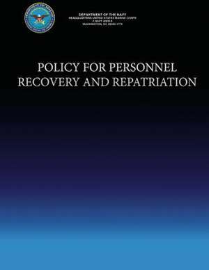 Policy for Personnel Recovery and Repatriation de Department Of the Navy