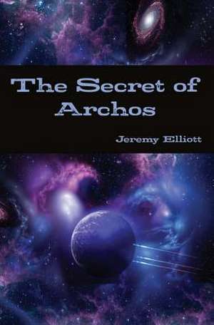 The Secret of Archos de Jeremy Elliott