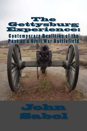 The Gettysburg Experience de Sabol Jr, John G.