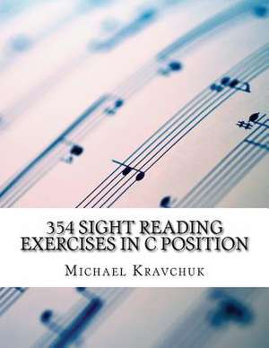 354 Sight Reading Exercises in C Position de Michael Kravchuk