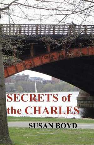 Secrets of the Charles de Susan Boyd