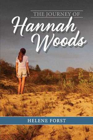 The Journey of Hannah Woods de Helene Forst