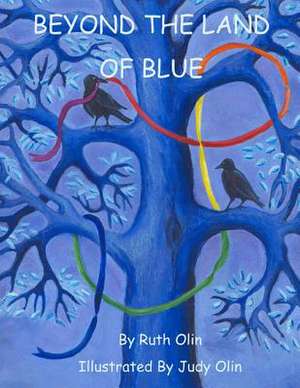 Beyond the Land of Blue de Ruth Olin