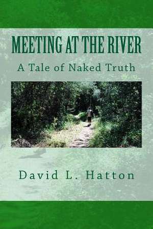 Meeting at the River de David L. Hatton