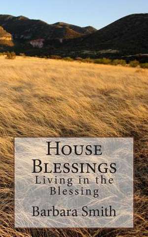 House Blessings de Smith, Barbara Ann