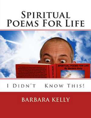 Spiritual Poems for Life de Barbara Kelly