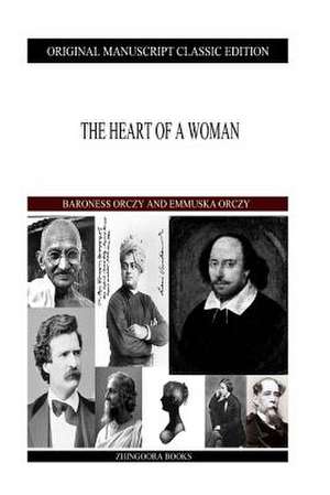 The Heart of a Woman de Baroness Orczy