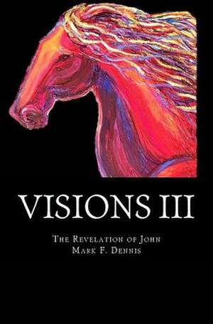 Visions III de Mark F. Dennis