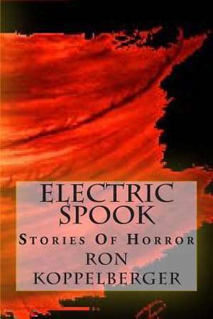 Electric Spook de Ron W. Koppelberger Jr