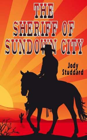 The Sheriff of Sundown City: Privat-Biografie de Jody Studdard