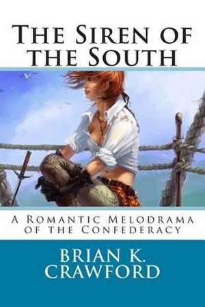 The Siren of the South de Brian K. Crawford