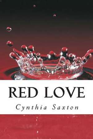 Red Love de Cynthia Saxton