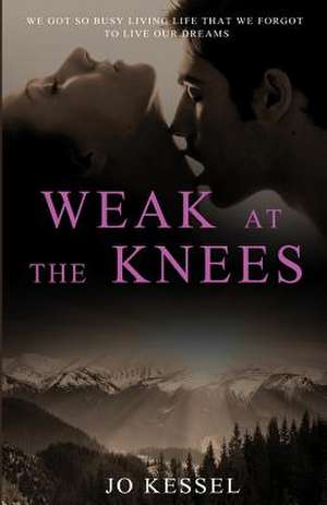 Weak at the Knees de Jo Kessel