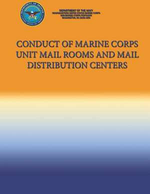 Conduct of Marine Corps Unit Mail Rooms and Mail Distribution Centers de Department Of the Navy