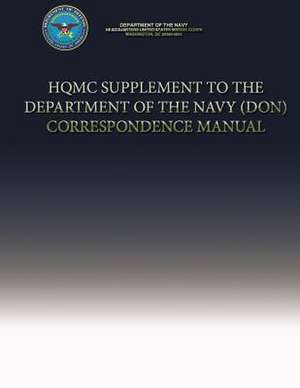 Hqmc Supplement to the Department of the Navy (Don) Correspondence Manual de Department Of the Navy