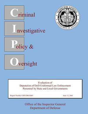 Evaluation of Deputation of Dod Uniformed Law Enforcement Personnel by State and Local Governments de Department of Defense