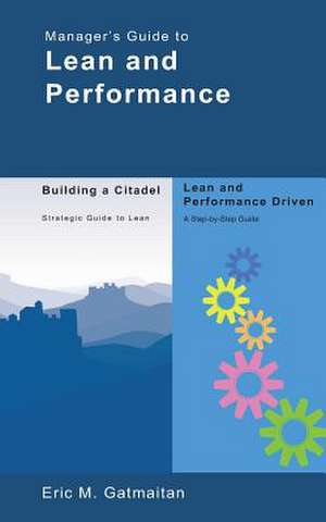 Manager's Guide to Lean and Performance de Eric M. Gatmaitan