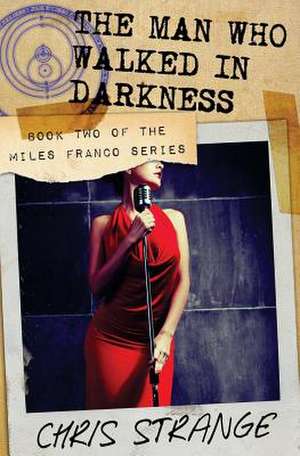 The Man Who Walked in Darkness de Chris Strange