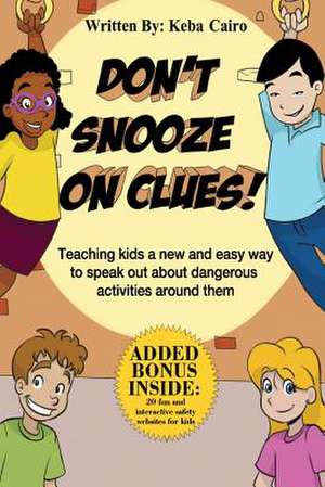 Don't Snooze on Clues! de Keba Cairo