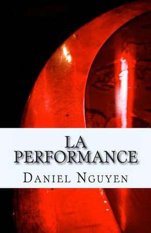 La Performance de Daniel Nguyen