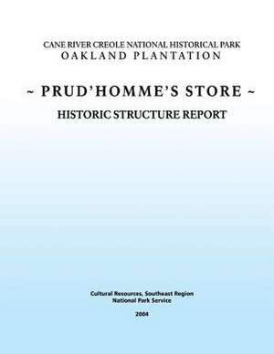 Cane River Creole National Historical Park Oakland Plantation Prud'hommes Store de National Park Service