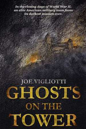 Ghosts on the Tower de Joe Vigliotti